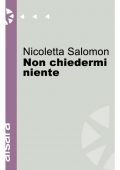 img Nicoletta Salomon - Non chiedermi niente (2012)
