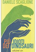 Daniele Scaglione - Più idioti dei dinosauri (2022)