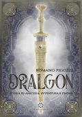 img Romano Pigozzi - Dralgon. Storia di amicizia, avventura e Gnomi (2018)
