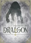 img Romano Pigozzi - Dralgon. Il destino del Mondo Conosciuto (2019)
