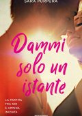 Sara Purpura - La storia di Liam e Bre Vol. 1. Dammi solo un istante (2022)