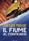 Jean-claude Mourlevat - Il fiume al contrario (2022)