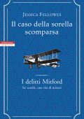 Jessica Fellowes - I delitti Mitford. Il caso della sorella scomparsa (2022)