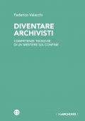 Federico Valacchi - Diventare archivisti (2022)