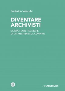 Federico Valacchi – Diventare archivisti (2022)