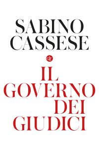 Sabino Cassese – Il governo dei giudici (2022)