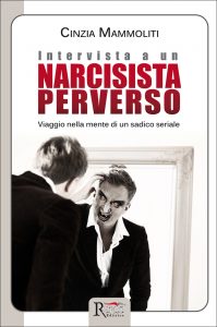 Cinzia Mammoliti – Intervista a un narcisista perverso (2017)