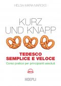 Helga-Maria Marcks - Kurz und knapp. Tedesco semplice e veloce (2022)