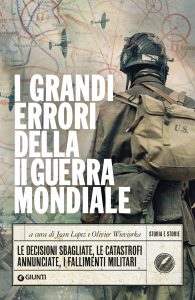 Jean Lopez, Olivier Wieviorka (a cura di) – I grandi errori della II guerra mondiale (2022)