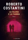 Roberto Costantini - La falena e la fiamma (2022)