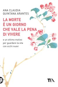 Ana Claudia Quintana Arantes – La morte è un giorno che vale la pena di vivere (2022)