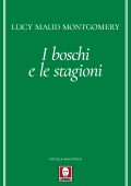 Lucy Maud Montgomery - I boschi e le stagioni (2022)