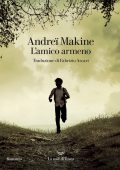 Andreï Makine - L'amico armeno (2022)