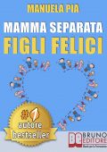 img Manuela Pia - Mamma separata figli felici (2018)