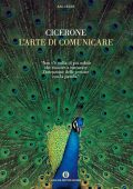 Marco Tullio Cicerone - L'arte di comunicare (2014)