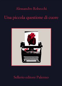 Alessandro Robecchi – Una piccola questione di cuore (2022)
