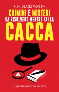 M. Diane Vogt – Crimini e misteri da risolvere mentre fai la cacca (2022)