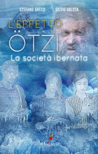 Stefano Greco, Silvio Valota – L’effetto Ötzi. La società ibernata (2020)