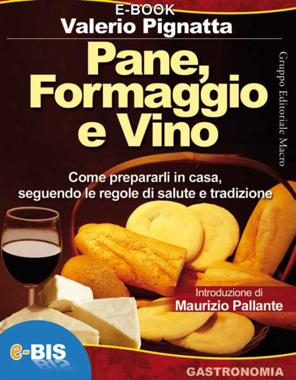 Valerio Pignatta – Pane, formaggio e vino (2011)