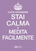 Lucia Giovannini - Stai Calma e medita facilmente (2015)