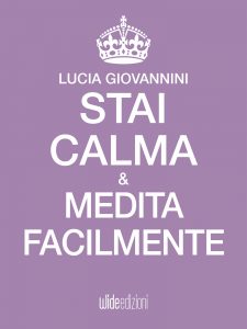 Lucia Giovannini – Stai Calma e medita facilmente (2015)
