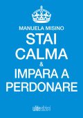 img Manuela Misino - Stai calma e impara a perdonare (2016)