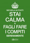 img Michela Altoviti - Stai calma e fagli fare i compiti serenamente (2016)