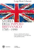 Luigi Bruti Liberati - Storia dell'impero britannico 1785-1999 (2022)
