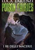 Luca Tarenzi - Poison Fairies II. I Re delle Macerie (2015)