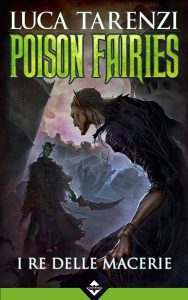 Luca Tarenzi – Poison Fairies II. I Re delle Macerie (2015)