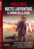 Paolo Aresi - Noctis Labyrinthus Il giorno della sfida (2018)
