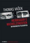 img Thomas Vašek - Heidegger e Michelstaedter. Un’Inchiesta Filosofica (2021)