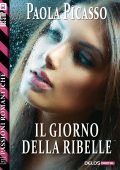 img Paola Picasso - Il giorno della ribelle (2016)