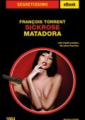 Francois Torrent - Sickrose. Matadora (2022)