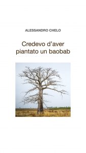 Alessandro Chelo – Credevo d’aver piantato un baobab (2020)