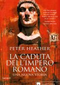 Peter Heather - La caduta dell'impero romano. Una nuova storia (2021)