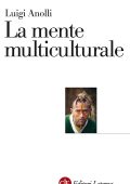 Luigi Anolli - La mente multiculturale (2015)