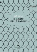 Pia Levy - Il limite delle parole (2016)