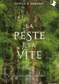 Patrick K. Dewdney - La Peste e la vite (2022)
