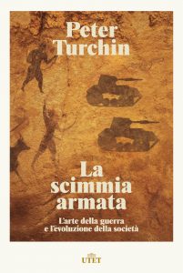 Peter Turchin – La scimmia armata (2022)