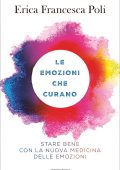 Erica Francesca Poli - Le emozioni che curano (2019)