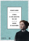 Renato Moro - Storia di una maestra del Sud che fu la madre di Aldo Moro (2022)