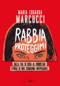 Maria Edgarda "Eddi" Marcucci - Rabbia proteggimi (2022)