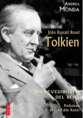 Andrea Monda - John Ronald Reuel Tolkien. J.R.R. Tolkien. L'imprevedibilità del bene (2021)