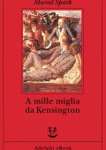 Muriel Spark - A mille miglia da Kensington (2022)