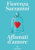Fiorenza Sarzanini - Affamati d'amore (2022)