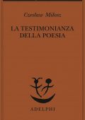 Czeslaw Milosz - La testimonianza della poesia (2022)