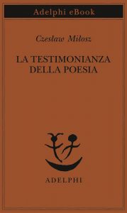 Czeslaw Milosz – La testimonianza della poesia (2022)