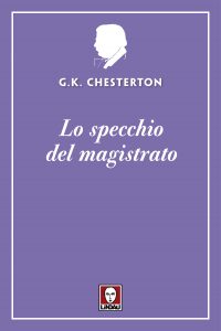 Gilbert Keith Chesterton – Lo specchio del magistrato (2021)