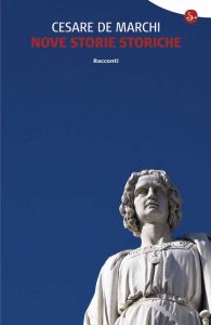 Cesare De Marchi – Nove storie storiche (2013)